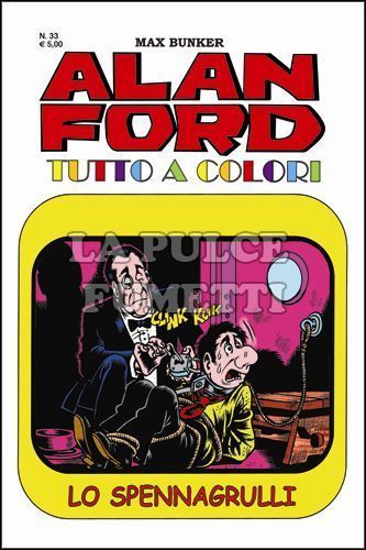 ALAN FORD TUTTO A COLORI #    33: LO SPENNAGRULLI